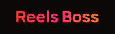Reels Boss